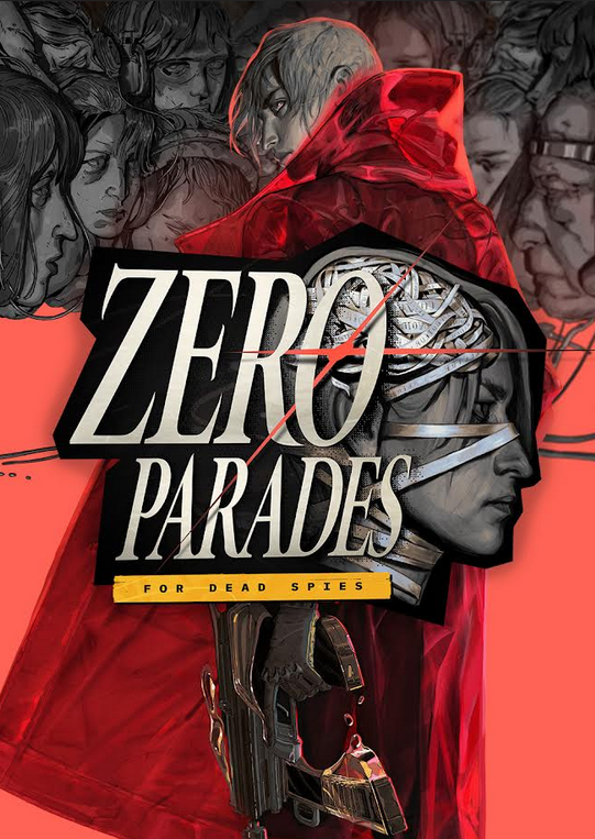 ZERO PARADES: For Dead Spies