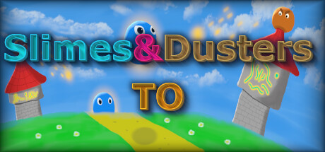 Slimes & Dusters TO