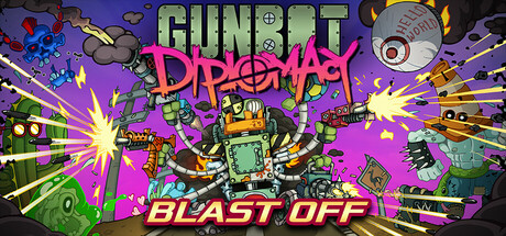 Gunbot Diplomacy: Blast Off