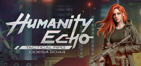 Humanity Echo: Cyberpunk Tactical RPG