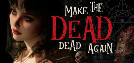 Make The Dead Dead Again