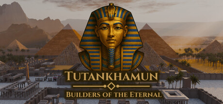 Tutankhamun – Builders of the Eternal