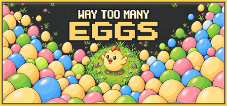 Way Too Many Eggs