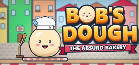 Bob's Dough: The Absurd Bakery