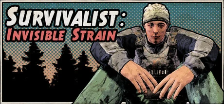 Survivalist: Invisible Strain