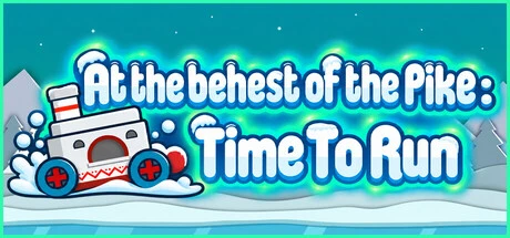 At the behest of the Pike: Time To Run