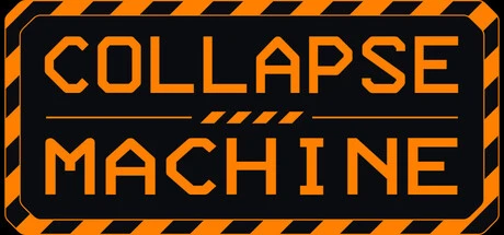 COLLAPSE MACHINE