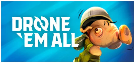 DRONE ‘EM ALL