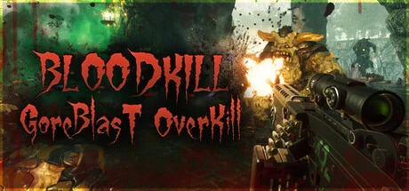 BLOODKILL: Goreblast Overkill