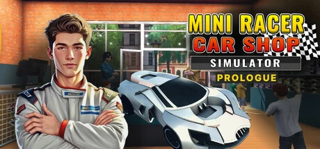 Mini Racer Car Shop Simulator - Prologue