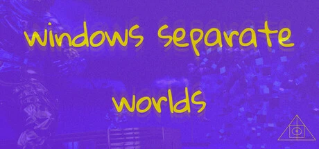 Windows Separate Worlds: Chapter 1