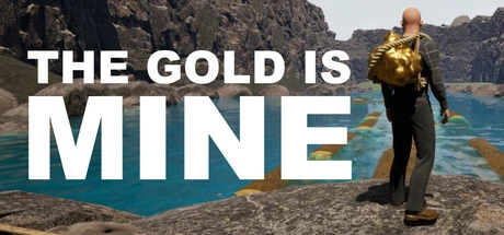 THE GOLD IS MINE