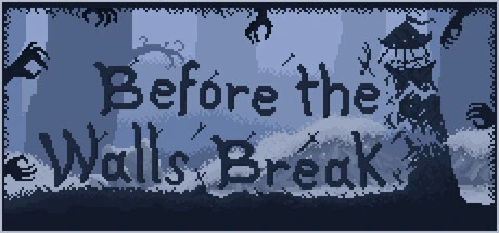 Before the Walls Break
