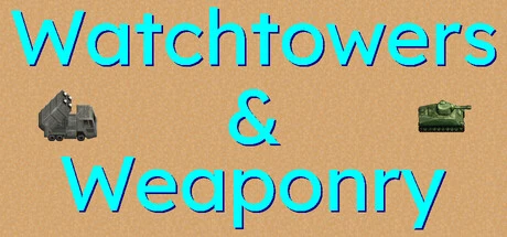 Watchtowers & Weaponry