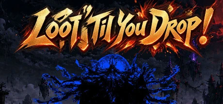 Loot 'Til You Drop