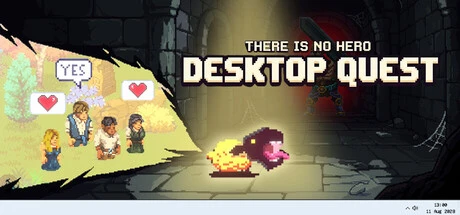 There is no HERO: Desktop Quest