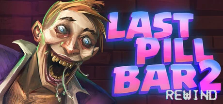 [Bober Bros] Last Pill Bar 2. Rewind