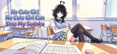 No Cute Girl Can Stop My Sudoku