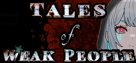 Tales of Weak People