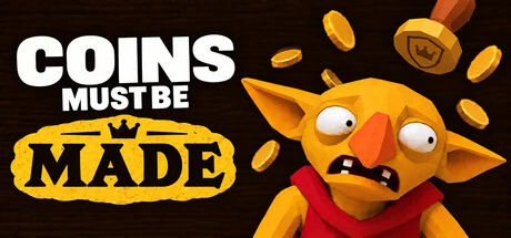 Coins Must Be Made