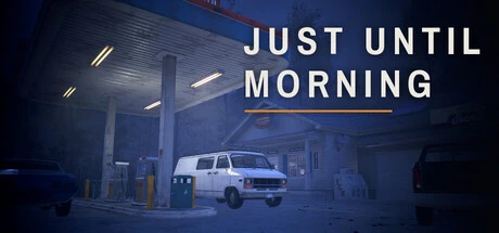 Just Until Morning