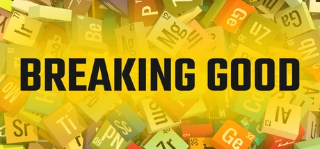 Breaking Good